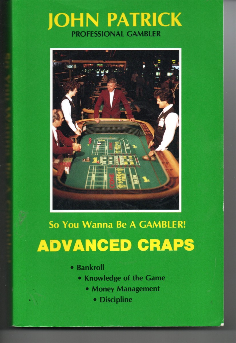 So You Wanna be a Gambler! Advanced Craps