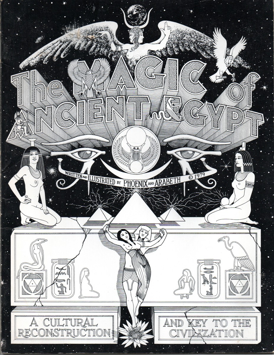 The Magic of Ancient Egypt A Cultural Reconstruction and Key to the Civilization