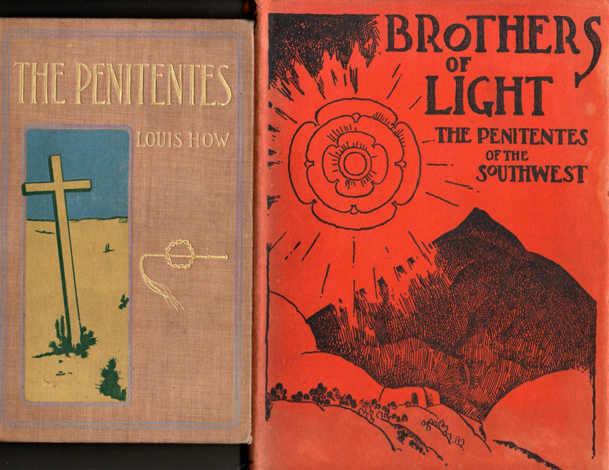 [Two Titles] the Penitentes of San Rafael, a Tale of the San Luis Valley [Together With] Brothers of Light, the Penitentes of the Southwest