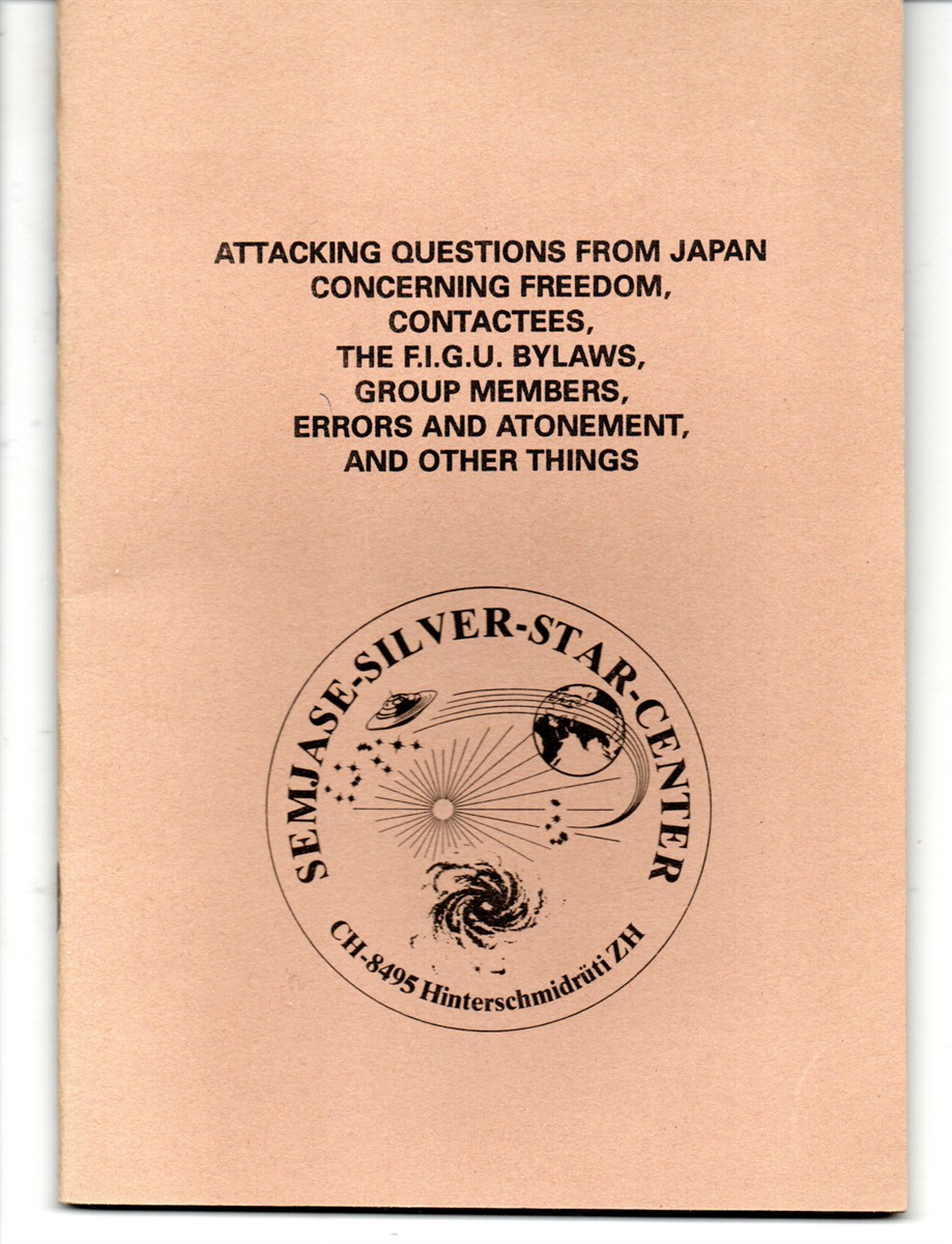 Attacking Questions from Japan Concerning Freedom, Contactees, the F. I. G. U. Bylaws, Group Members, Errors and Atonement, and Other Things