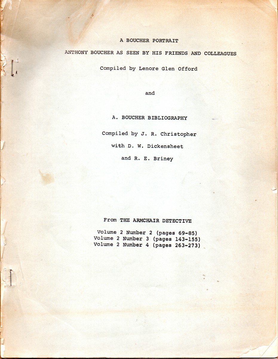 Image for A Boucher Portrait, Anthony Boucher As Seen by His Friends and Colleagues, And, A. Boucher Bibliography. from the Armchair Detective . . . With Additions. A Boucher Portrait, Anthony Boucher As Seen by His Friends and Colleagues, And, A. Boucher Bibliography. from the Armchair Detective . . . With Additions.