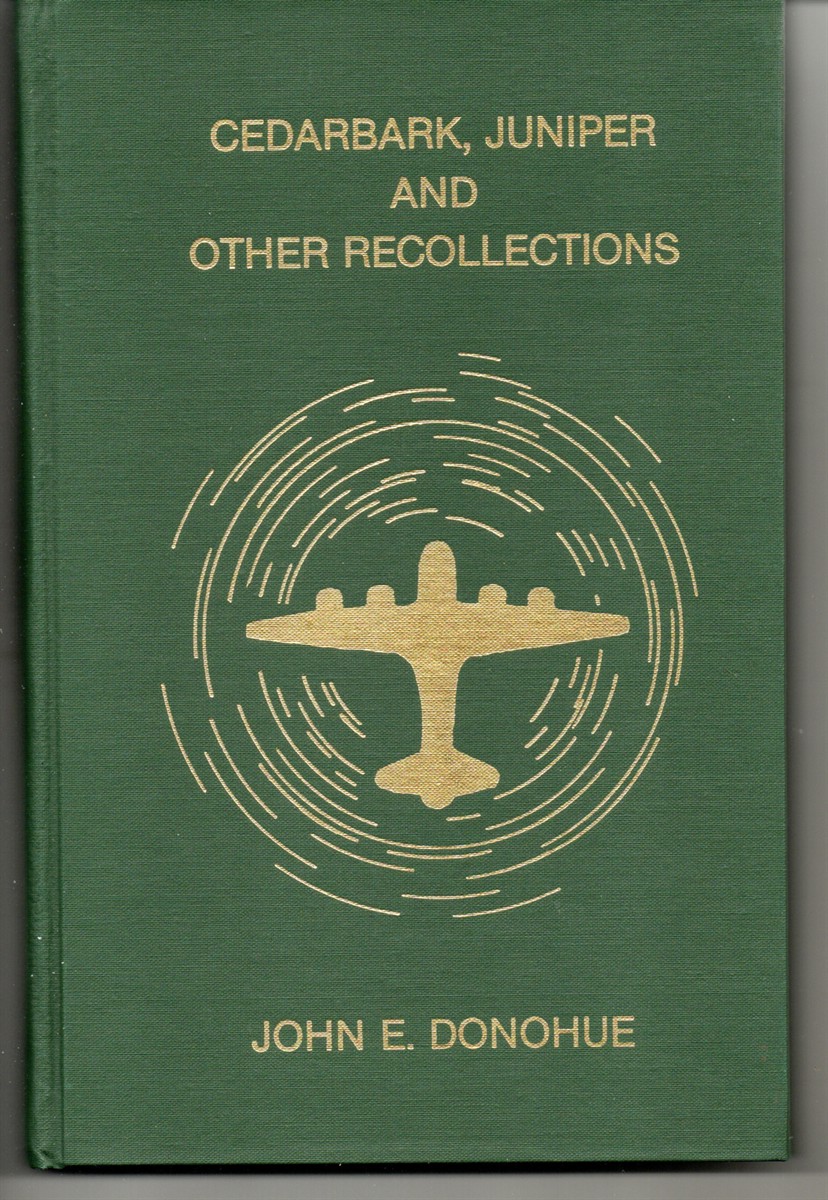 Cedarbark, Juniper and Other Recollections (An Alibiography)