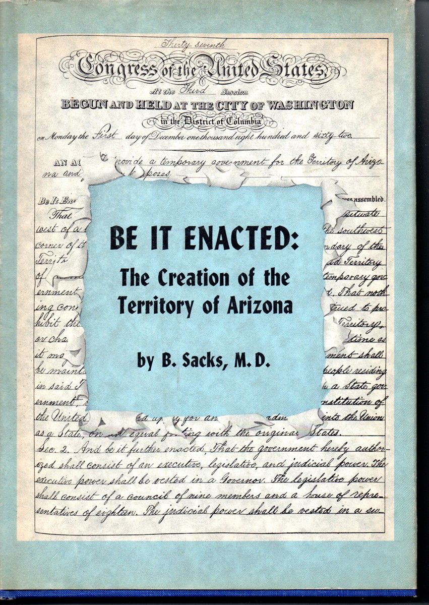 [Two Titles] Be It Enacted: The Creation of the Territory of Arizona, (together with) Constitution and Government of Arizona