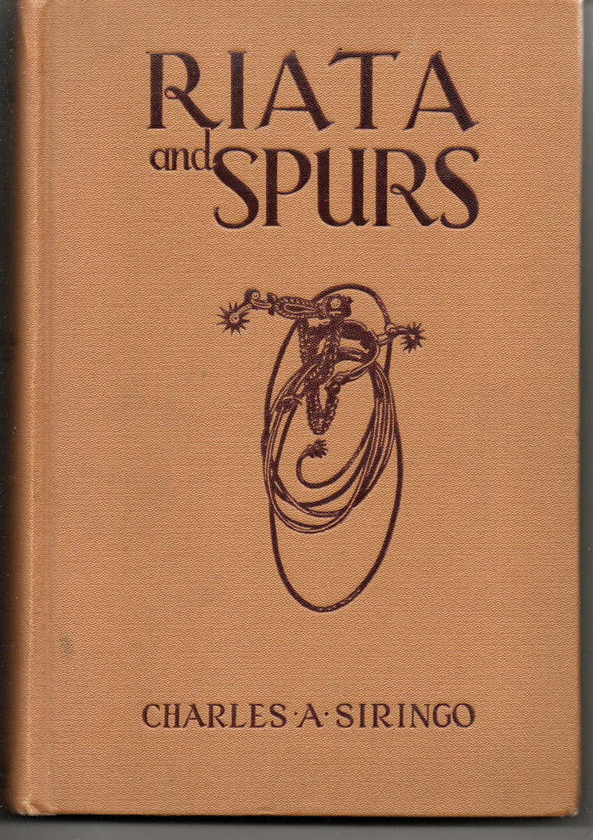 Riata and Spurs. The Story of a Lifetime Spent in the Saddle As Cowboy and Detective.