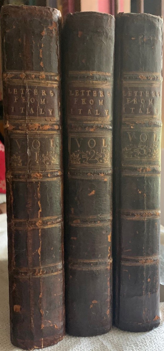 Letters from Italy, Describing the Manners, Customs, Antiquities, Paintings, & C. of the Country, in the Years MDCCLXX and MDCCLXXI, to a Friend Residing in France. by an English Woman. in Three Volumes