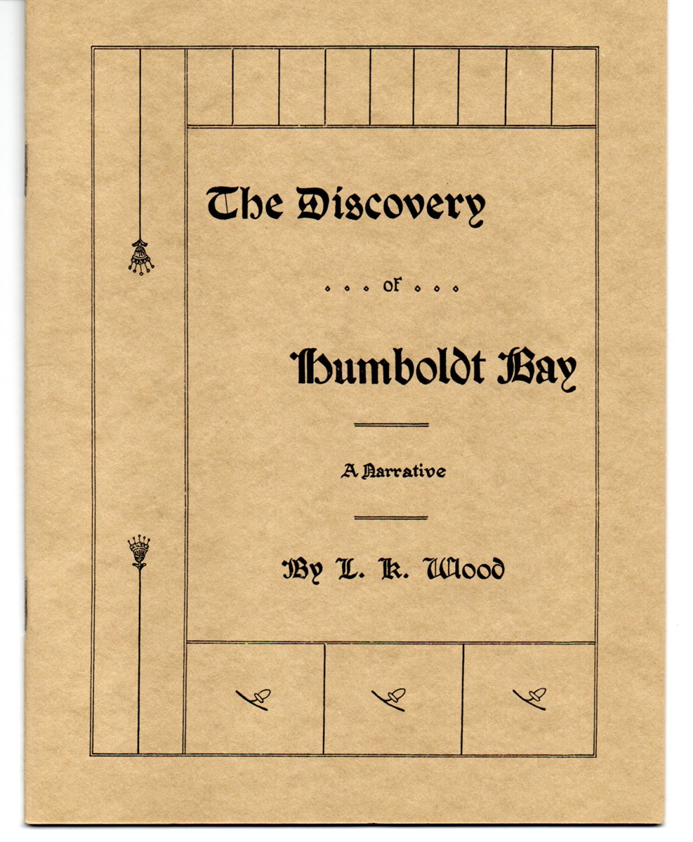 The Discovery of Humboldt Bay. A Narrative.