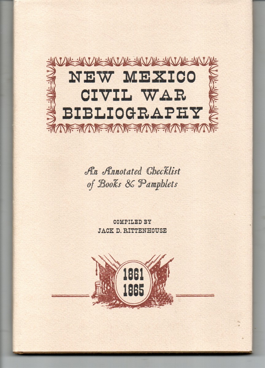 New Mexico Civil War Bibliography. An Annotated Checklist of Books & Pamphlets