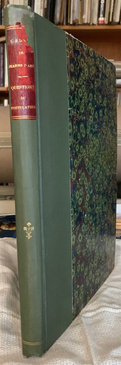 Cause De Beatification Et De Canonisation De La Venerable Jeanne D'Arc : Questions De M. Le Postulateur. [With an Addition]