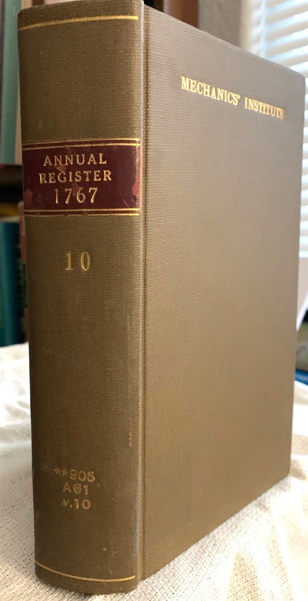 The Annual Register, or a View of the History, Politics, and Literature for the Year 1767, Volume 10