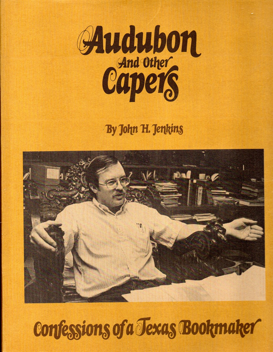 Audubon and Other Capers. Confessions of a Texas Bookmaker