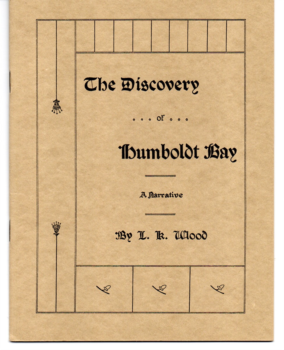 Image for The Discovery of Humboldt Bay. A Narrative. The Discovery of Humboldt Bay. A Narrative.