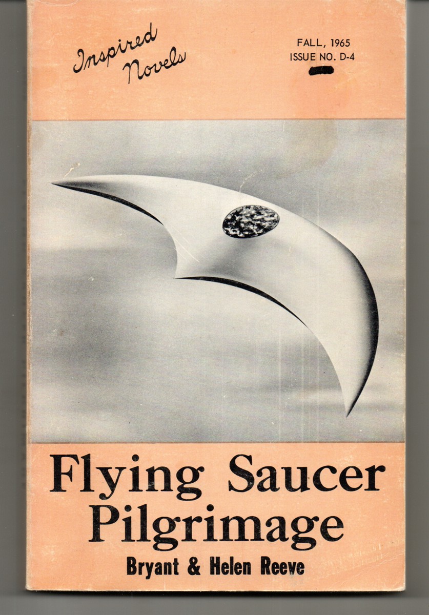 Flying Saucer Pilgimage. (From the Periodical, Inspired Novels; Fall, 1965; Issue No. D-4)