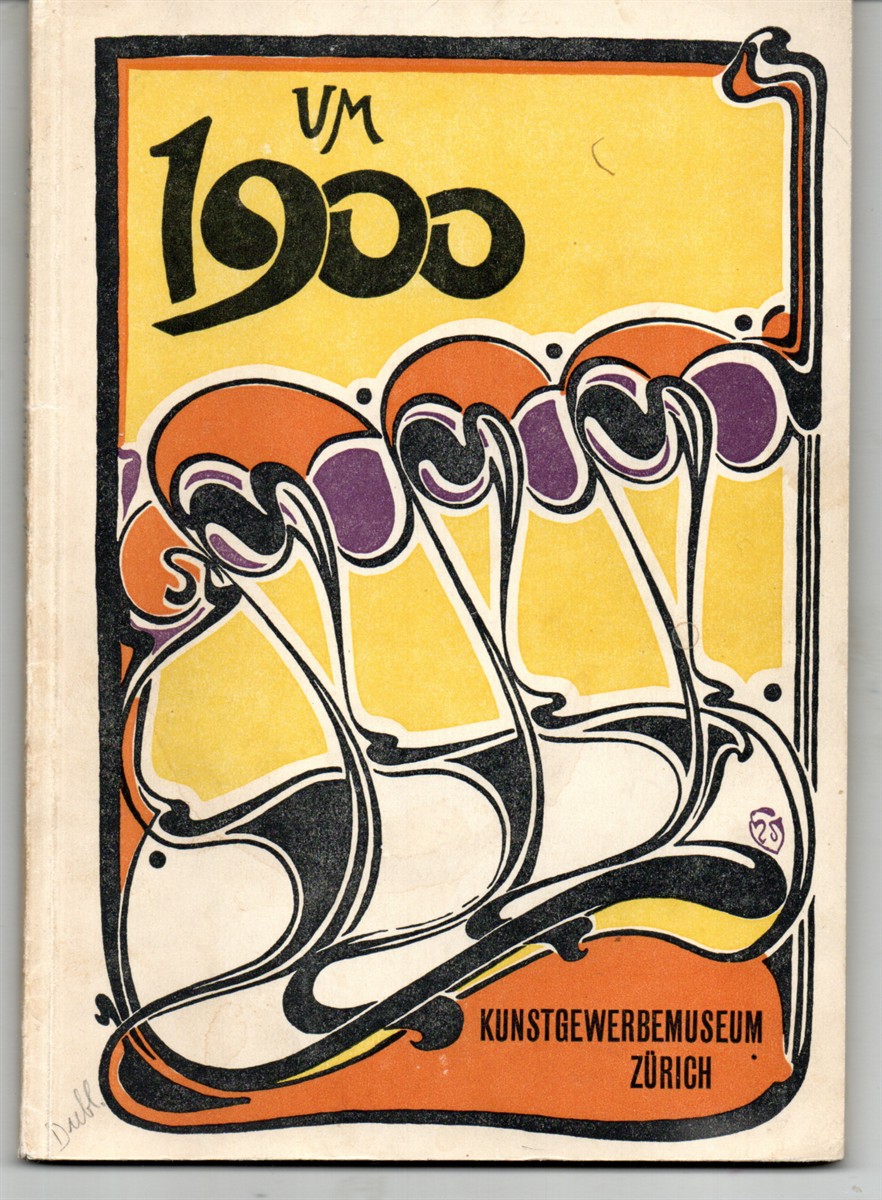 Um 1900: Art Nouveau Und Jugenstil; Kunst Und Kunstgwebe Aus Europa Und Amerika Zue Zeit Der Stilwende.