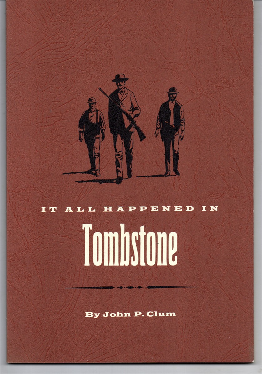 It all Happened in Tombstone. Reprinted from the Arizon Historical Review, October 1929. with a Foreword and Annotations by John D. Gilchriese.