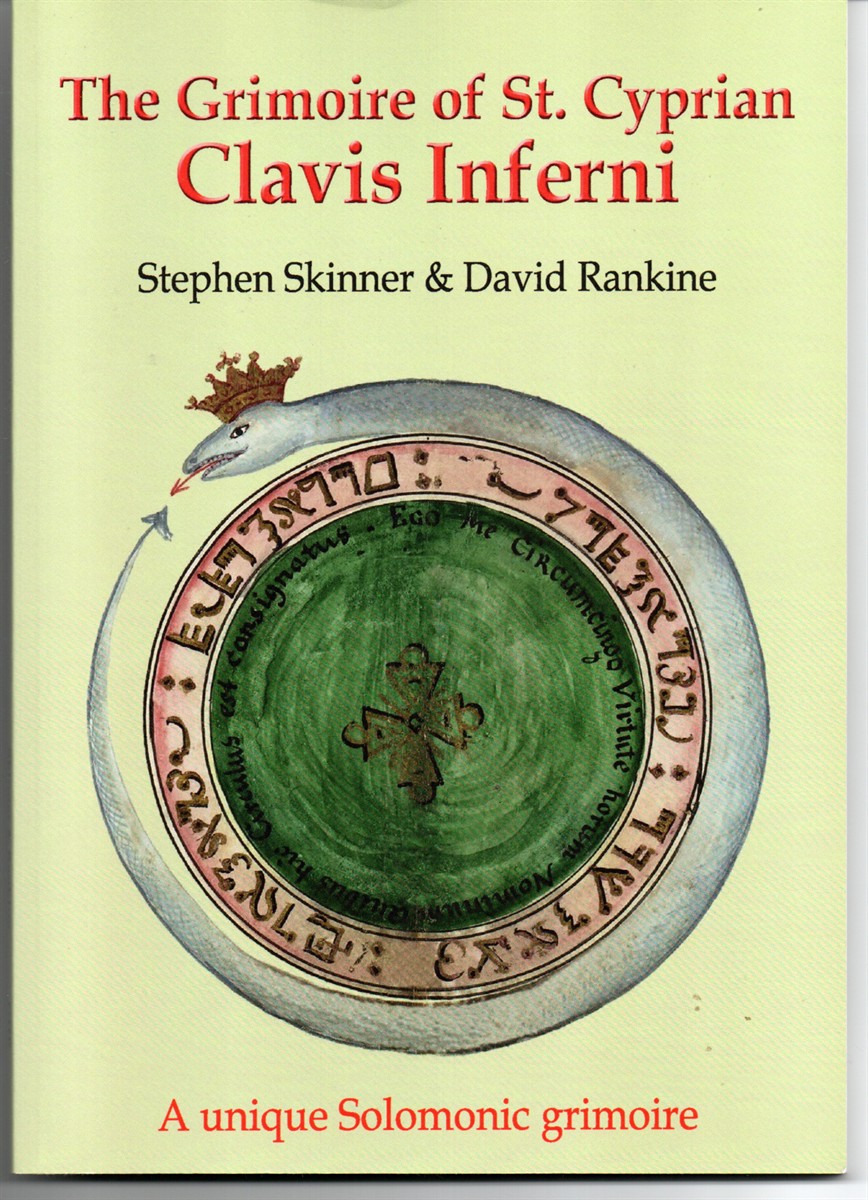 The Grimoire of Saint Cyprian: Clavis Inferni. ; Sive Magia Alba Et Nigra Approbata Metratona; the Key of Hell with White and Black Magic Proven by Metatron, Being Wellcome MS 2000