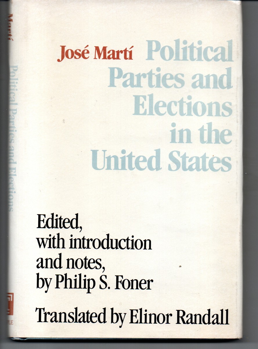 Political Parties and Elections in the United States. ; Edited, with Introduction and Notes by Philip S. Foner; Transl. by Elinor Randall