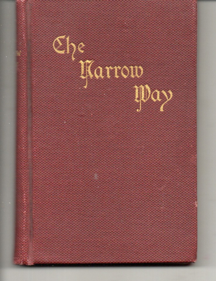 The Narrow Way, Being a Complete, Manual of Devotion: with a Guide to Confirmation and Holy Communion. ; [with manuscript certification on front pastedown]