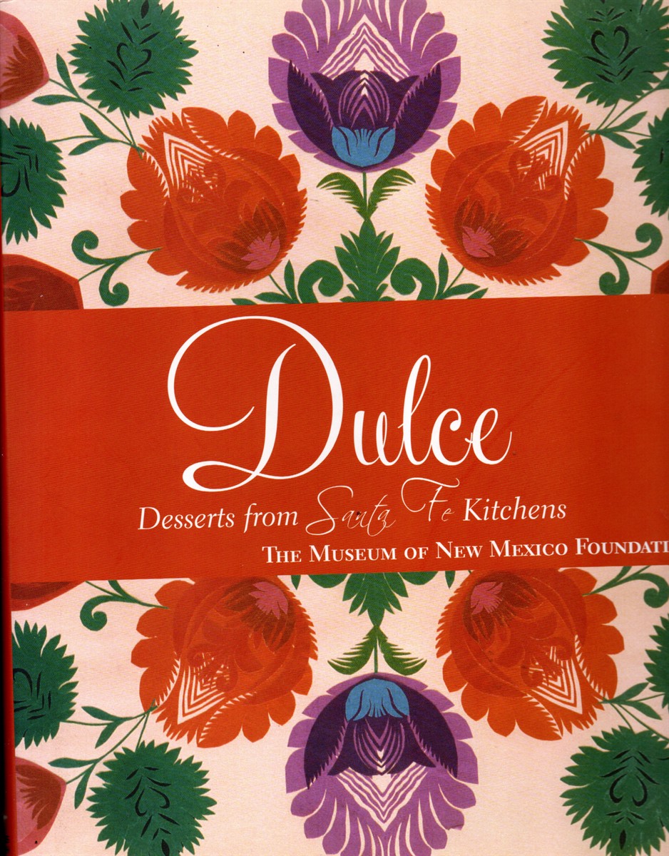 Image for Dulce, Desserts from Santa Fe Kitchens Dulce, Desserts from Santa Fe Kitchens