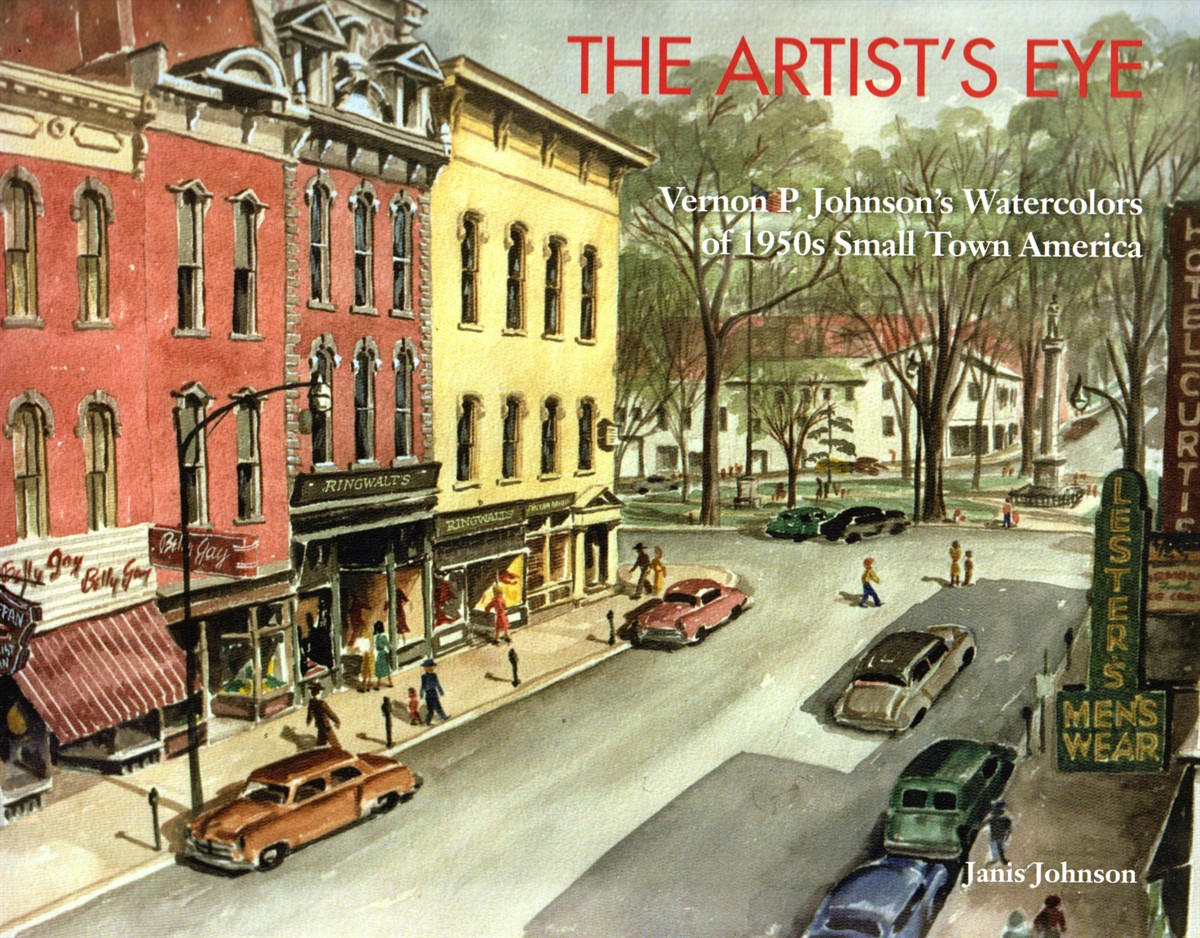 Image for The Artist's Eye, Vernon Johnson's Watercolors of 1950s Small Town America The Artist's Eye, Vernon Johnson's Watercolors of 1950s Small Town America