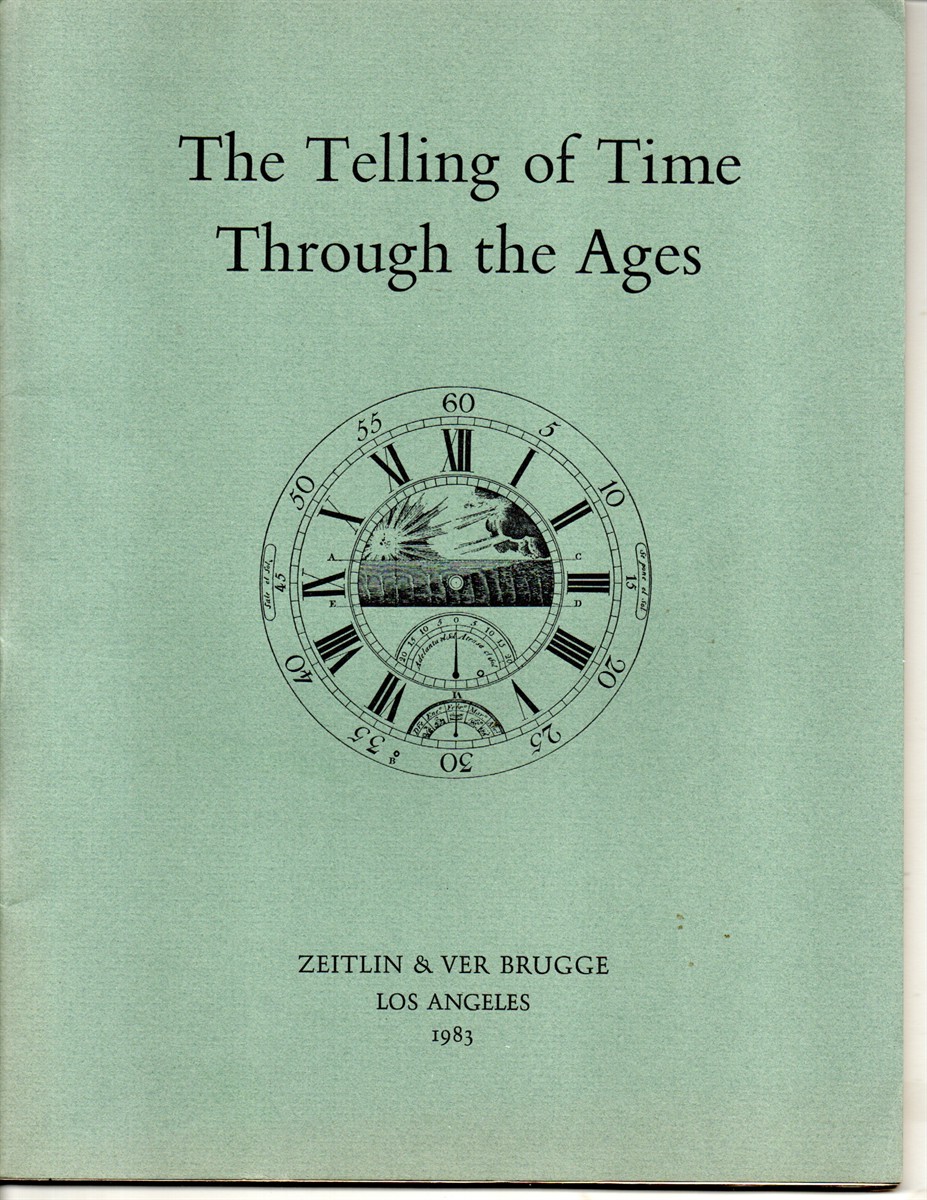 Catalogue 268, Telling Time through the Ages. ; Being a Selection of Rare and New Books of Importance on Scientific Instruments and Horology
