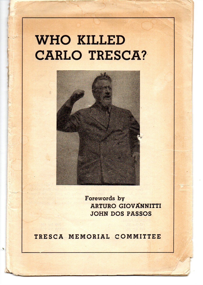 Image for Who Killed Carlo Tresca Forewords by Arturo Giovannitti, J. Dos Passos Who Killed Carlo Tresca Forewords by Arturo Giovannitti, J. Dos Passos