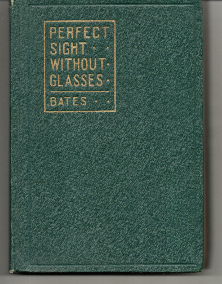 Image for The Cure of Imperfect Sight by Treatment Without Glasses The Cure of Imperfect Sight by Treatment Without Glasses
