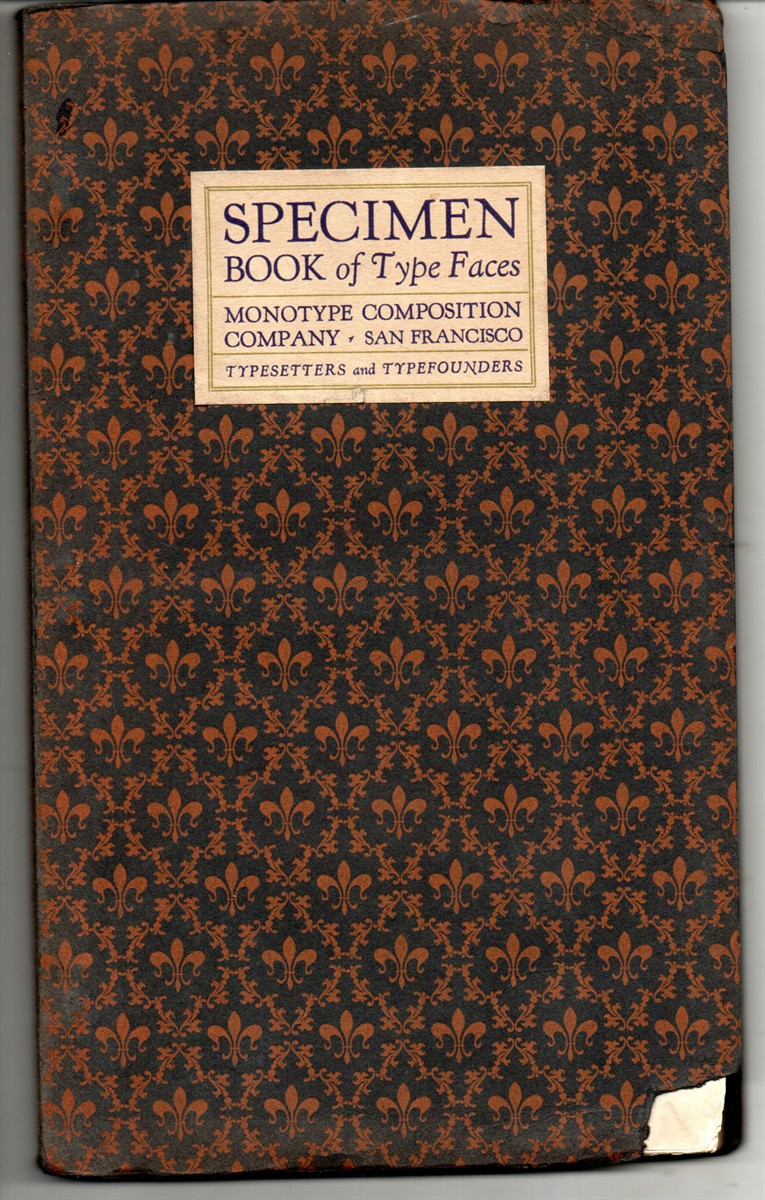 Cover title: Specimen Book of Type Faces, Monotype Composition Company, San Francisco, Typsetters and Typefounders