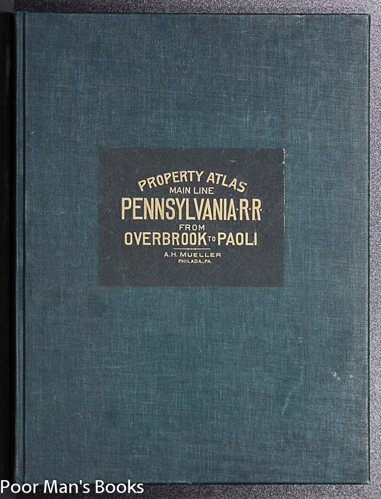 Image for ATLAS OF PROPERTIES ON MAINE LINE PENNSYLVANIA RAILROAD FROM OVERBROOK TO PAOLI. PHILADELPHIA, [Lbc]