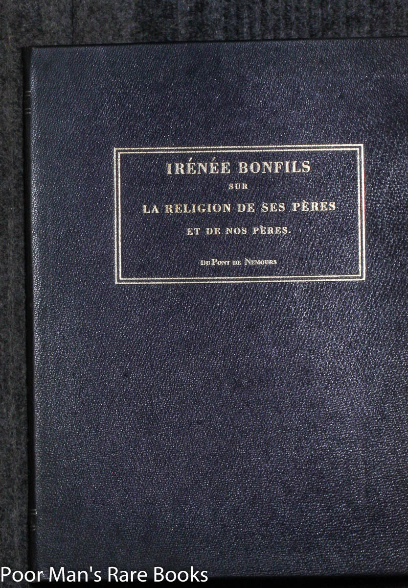 Image for IRENEE BONFILS WRITTEN BY PIERRE SAMUEL DUPONT DE NEMOURS AND PUBLISHED IN PARIS 1808. TRANSLATED BY PIERRE S. DUPONT WILMINGTON DELAWARE 1947.
