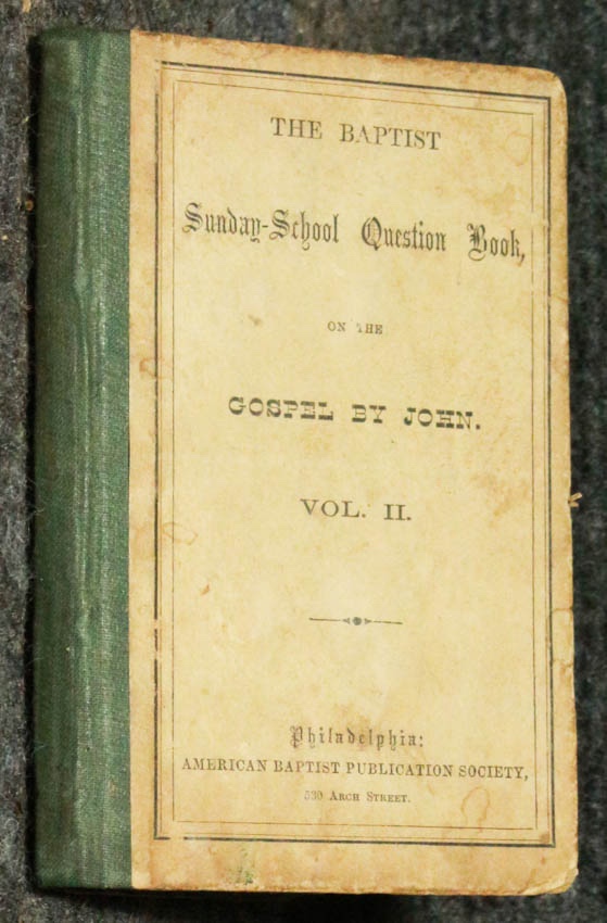 Image for The Baptist Sunday-school Question Book. Vol. Ii, John.