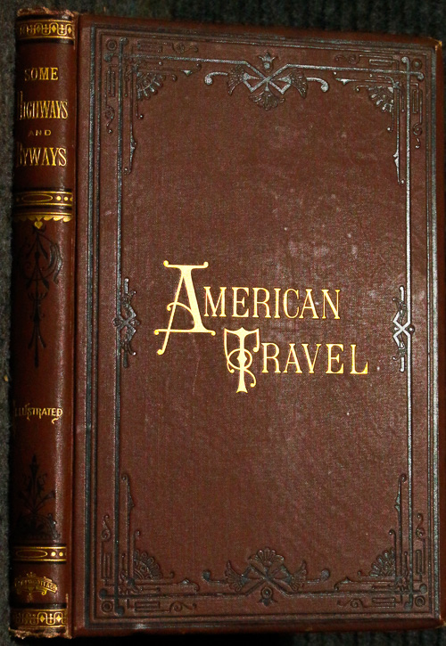 Image for Some Highways And Byways Of American Travel 1878