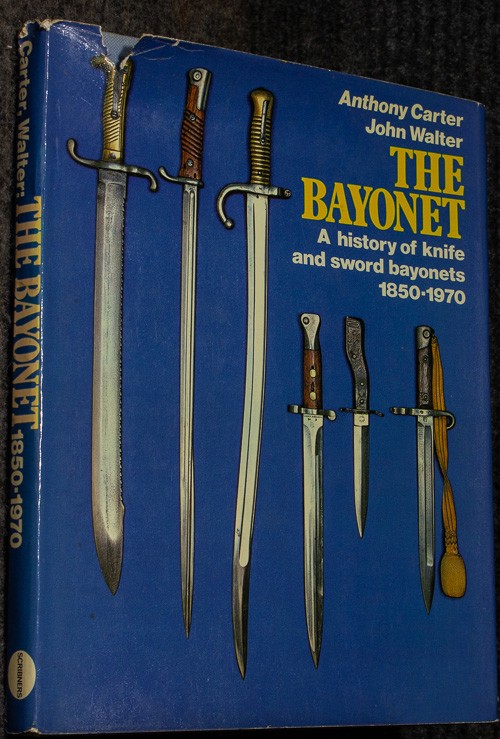 Image for The Bayonet History - A History Of Knife And Sword Bayonets 1850-1970
