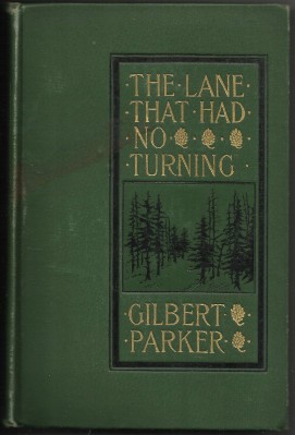 PARKER, GILBERT - The Lane That Had No Turning