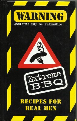 MELHUISH, SIMON (EDITOR) - Extreme Bbq: Recipes for Men