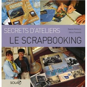 THOUVARD, CCILE AND SANDRA HIPPOLYTE - Le Scrapbooking