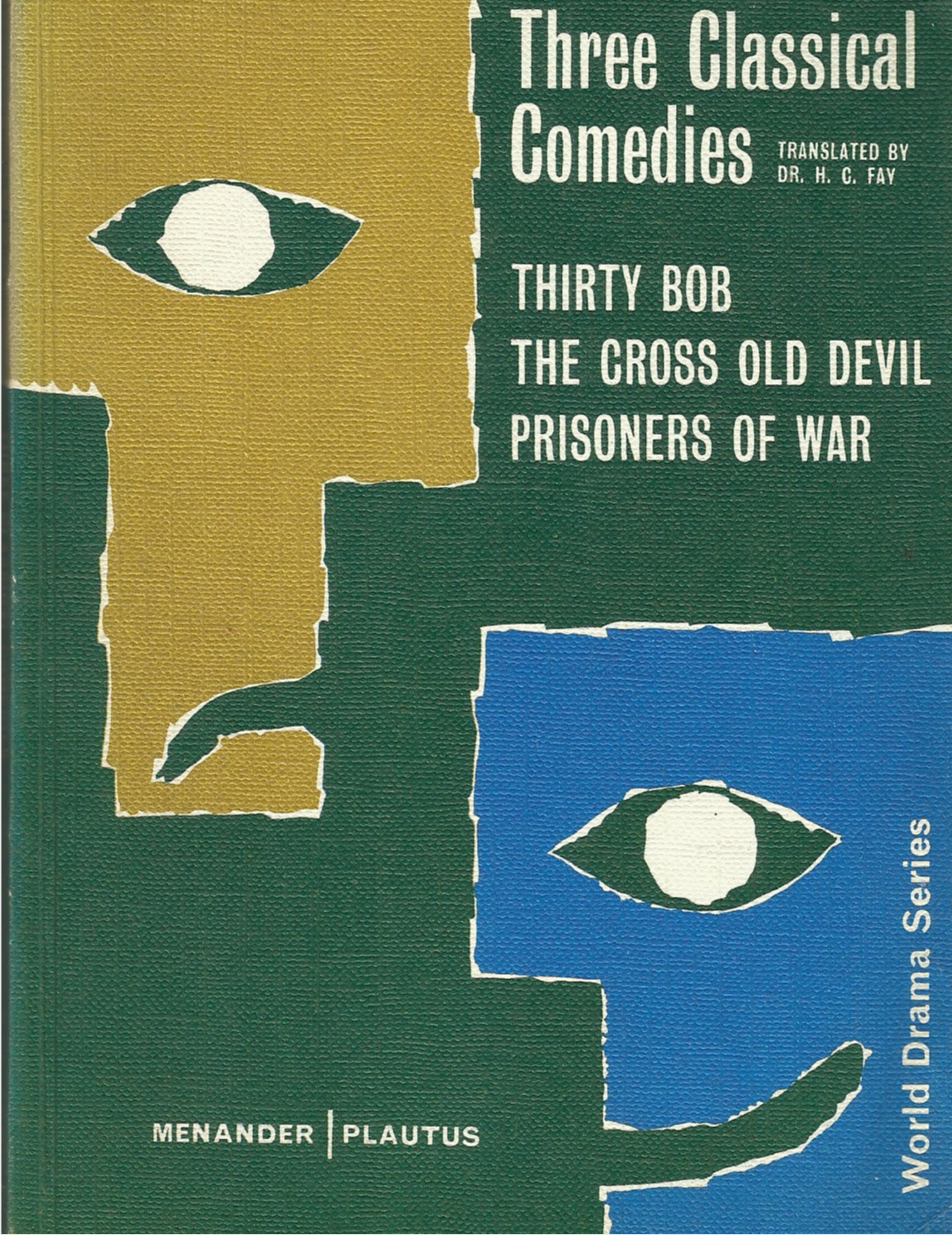 FAY, DR H. G. (TRANSLATOR) - Three Classical Comedies: Thirty Bob / the Cross Old Devil / Prisoners of War