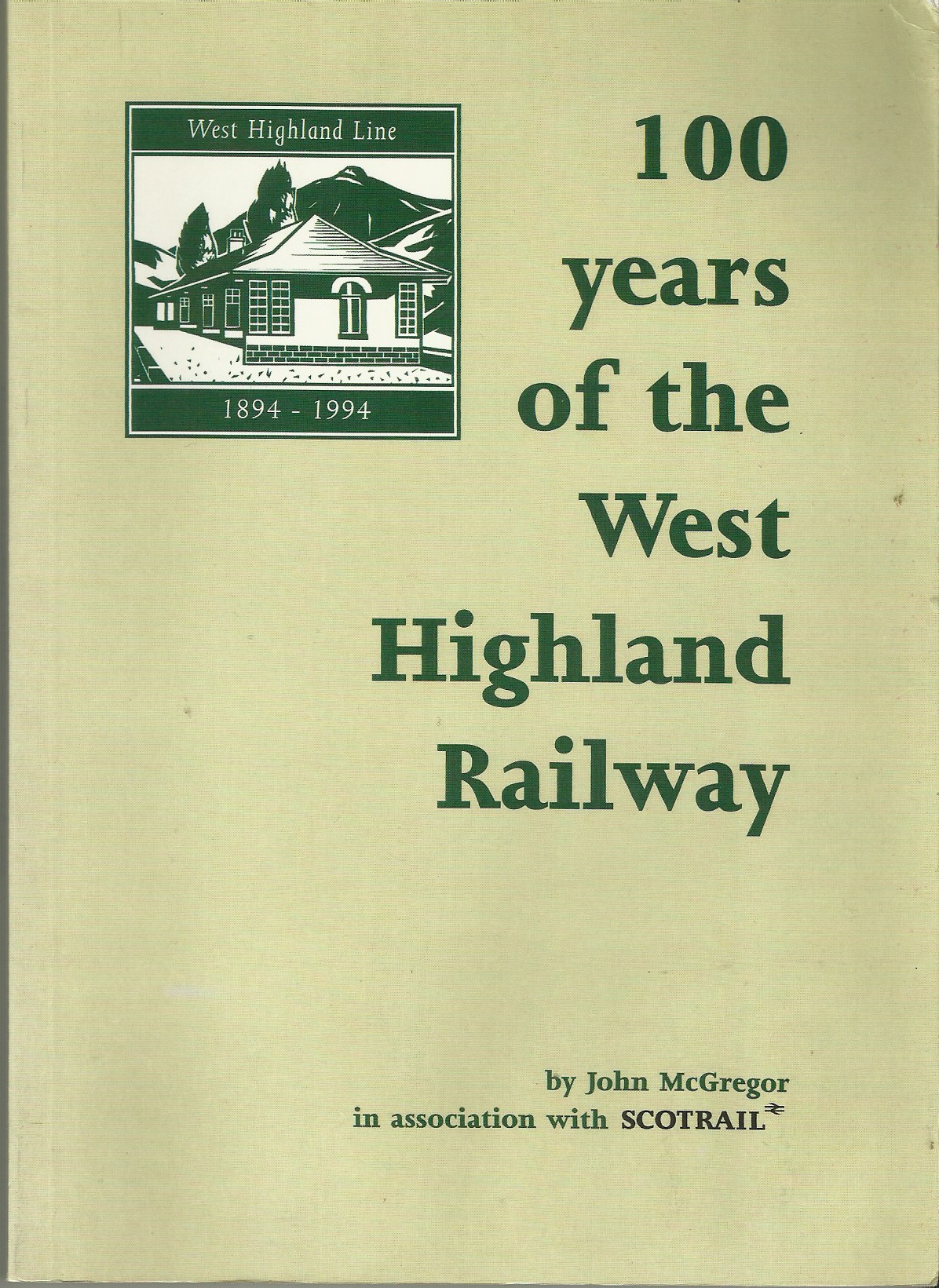 MCGREGOR, JOHN - One Hundred Years of the West Highland Railway