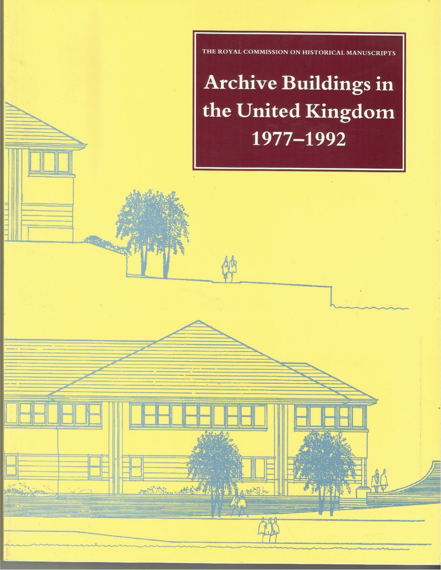 HISTORICAL MANUSCRIPT COMMISSION - Archive Buildings in the United Kingdom 1977-1992