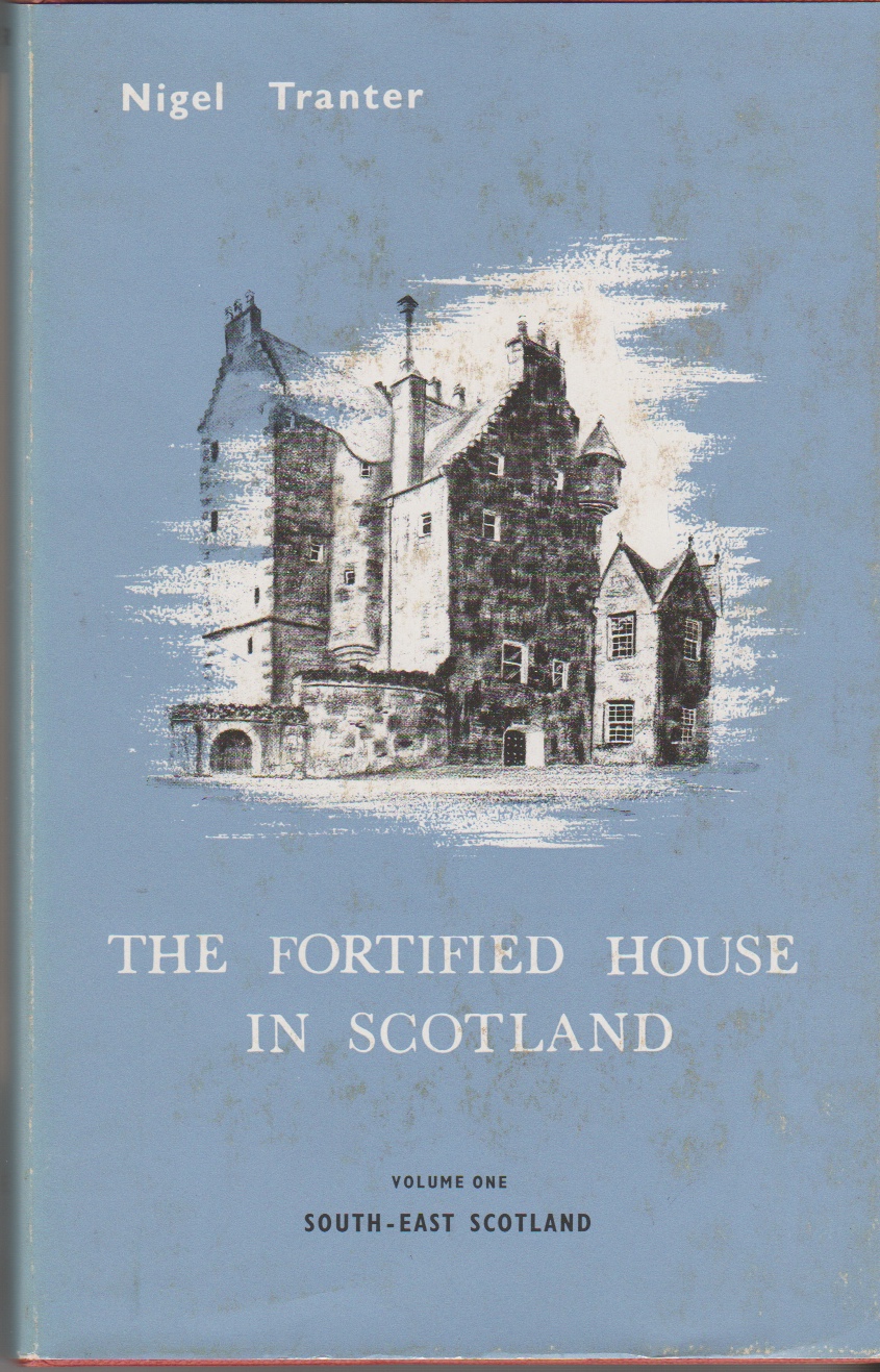 TRANTER, NIGEL - The Fortified House in Scotland Volume 1, South-East Scotland