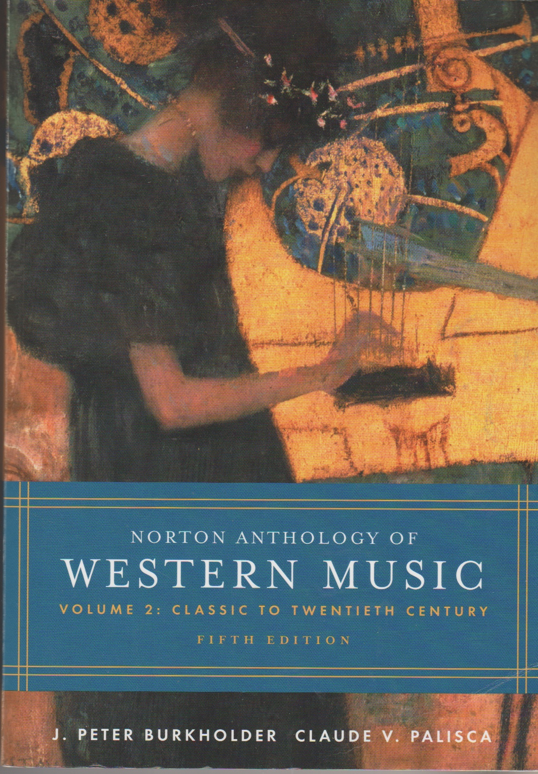 PALISCA, CLAUDE V AND  PETER J BURKHOLDER - The Norton Anthology of Western Music Volume 2: Classic to Twentieth Century