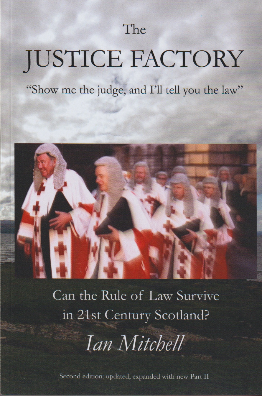 MITCHELL, IAN - The Justice Factory Can the Rule of Law Survive in Twenty-First Century Scotland?