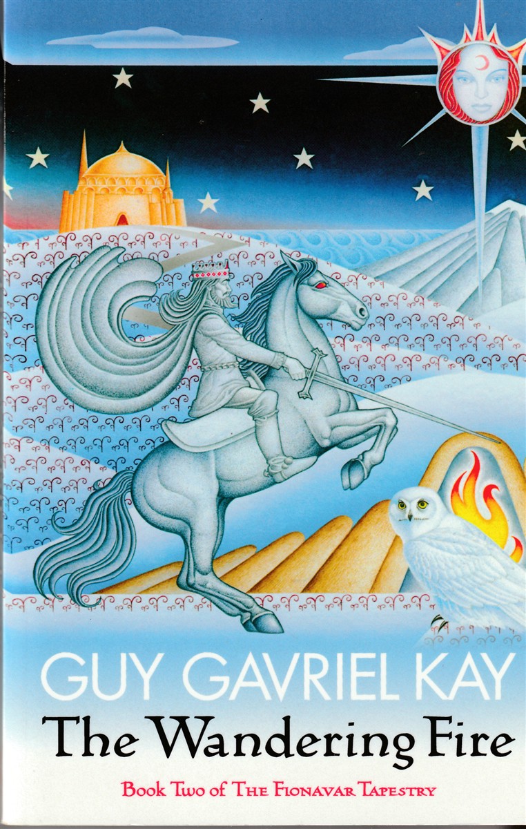 KAY, GUY GAVRIEL - The Wandering Fire