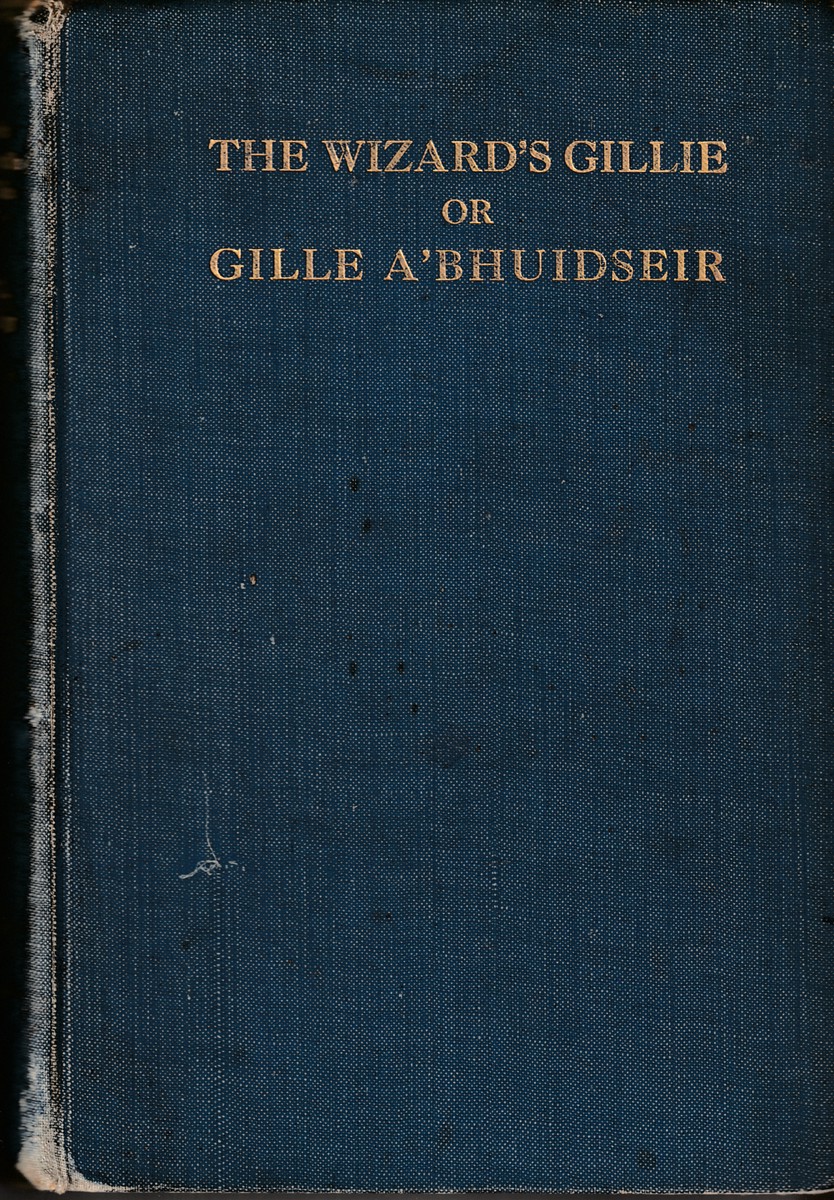 MCKAY, J. G. (EDITOR AND TRANSLATOR) - Gille a'Bhuidseir: The Wizard's Gillie and Other Tales