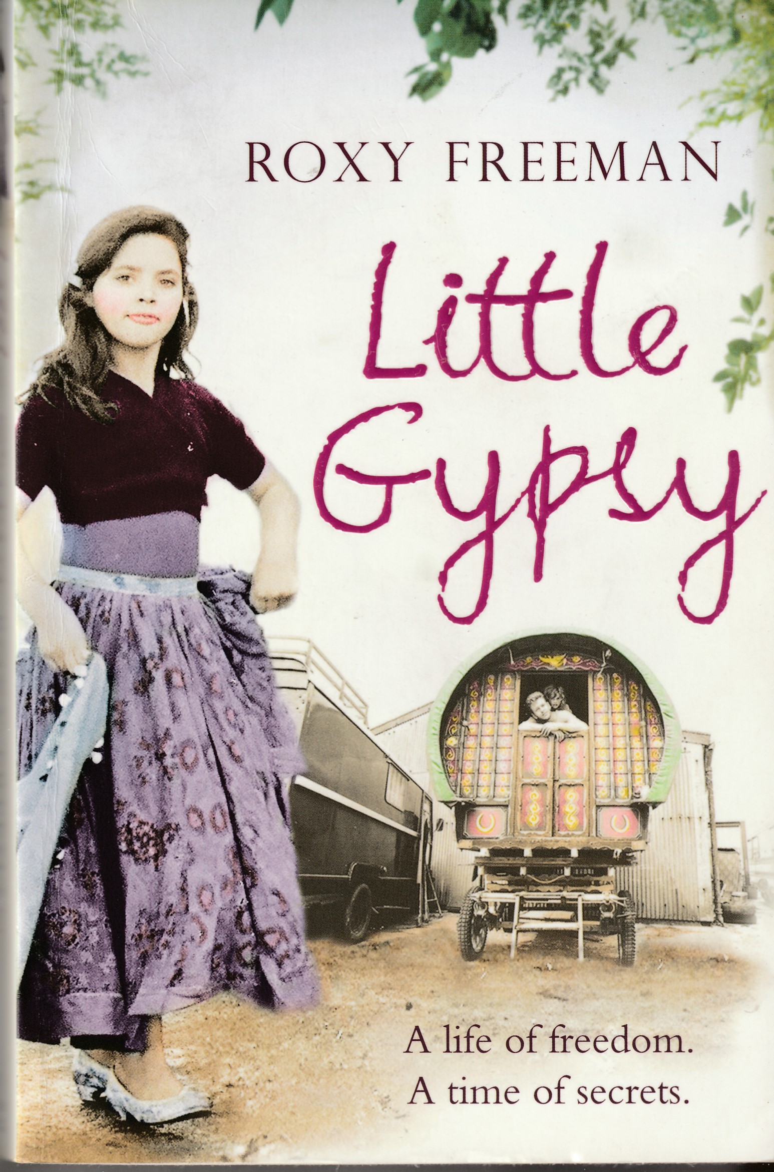 FREEMAN, ROXY - Little Gypsy a Life of Freedom, a Time of Secrets