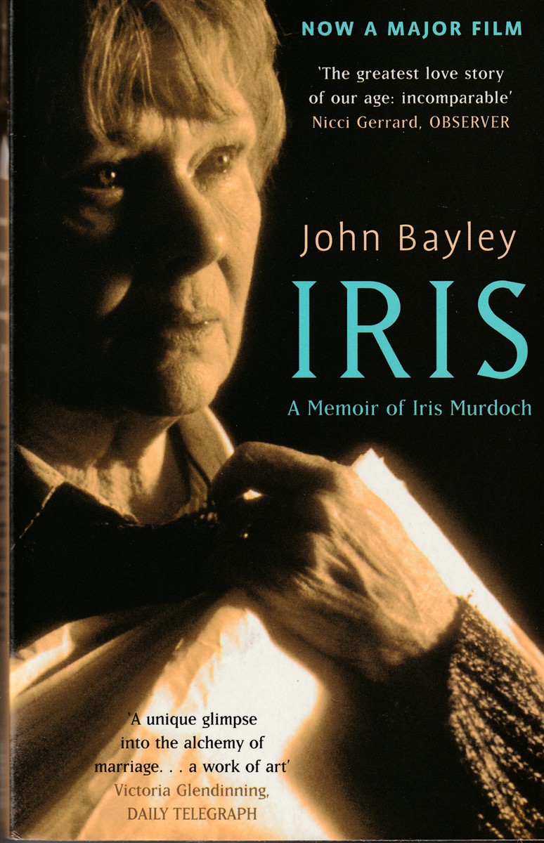 BAYLEY, JOHN - Iris a Memoir of Iris Murdoch