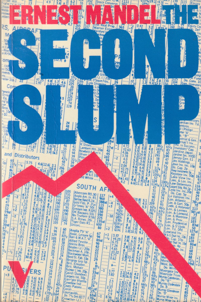 MANDEL, ERNEST - Second Slump a Marxist Analysis of Recession in the Seventies