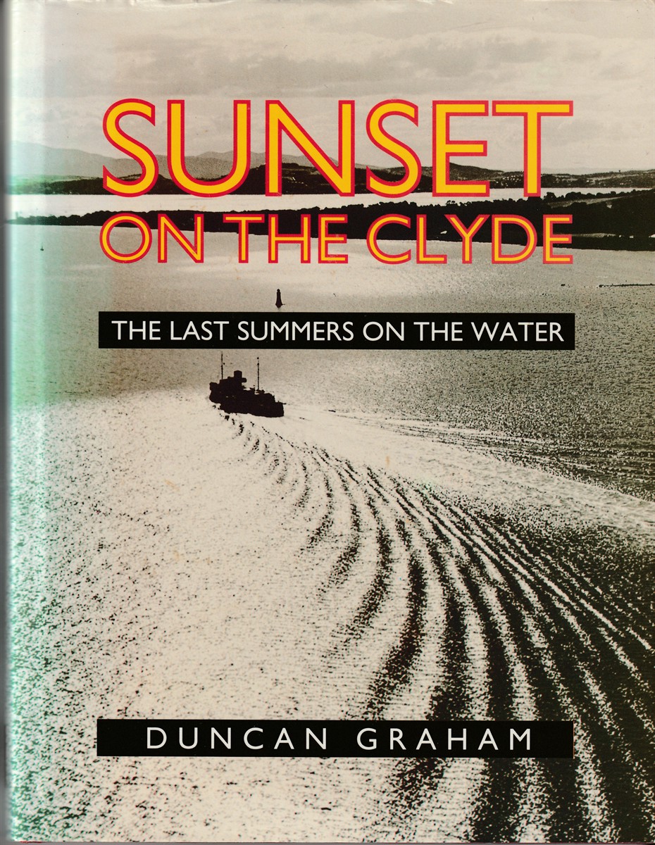 GRAHAM, DUNCAN - Sunset on the Clyde the Last Summers on the Water