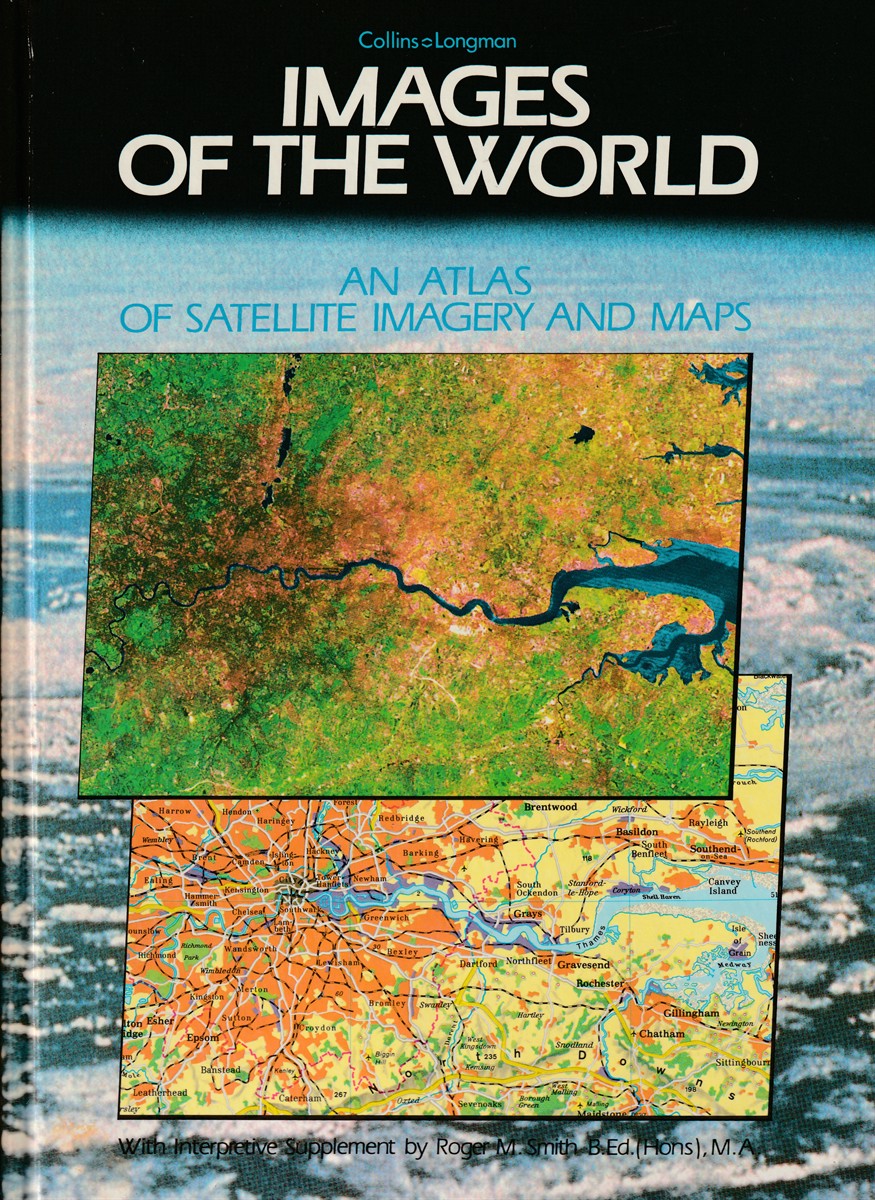 SMITH, ROGER M. - Images of the World. An Atlas of Satellite Imagery and Maps.