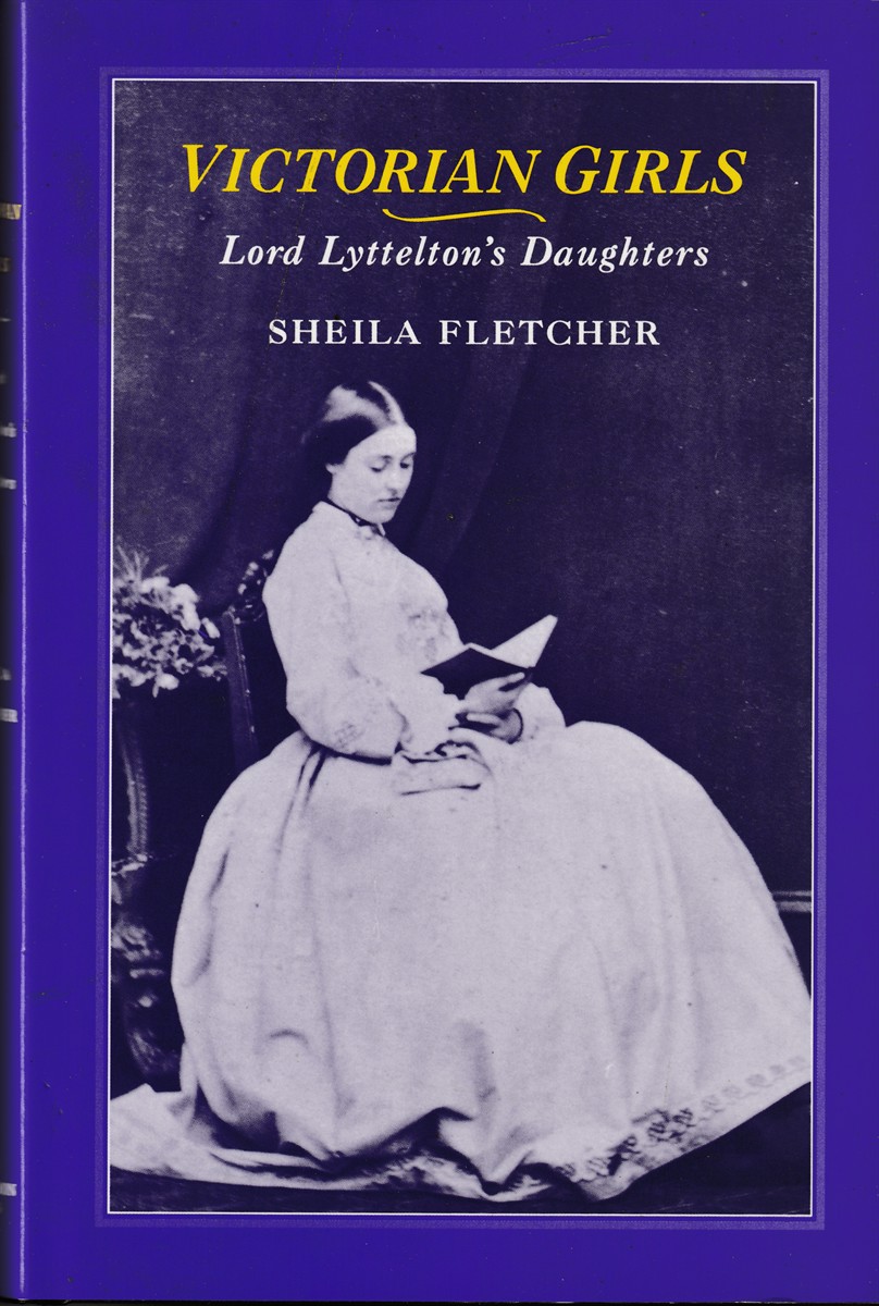 FLETCHER, SHEILA - Victorian Girls: Lord Lyttleton's Daughters