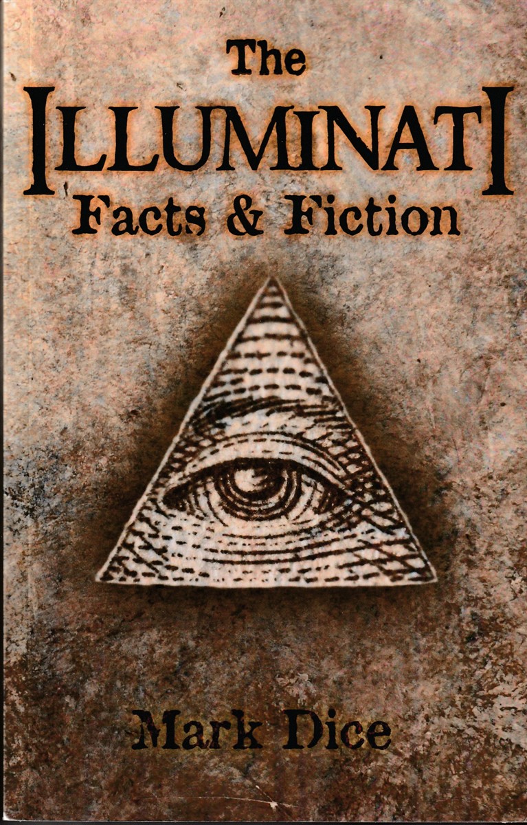DICE, MARK - The Illuminati Facts & Fiction